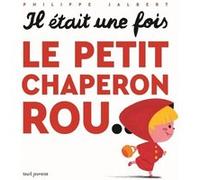 Il était une fois le petit chaperon rou... Philippe Jalbert (Auteur)