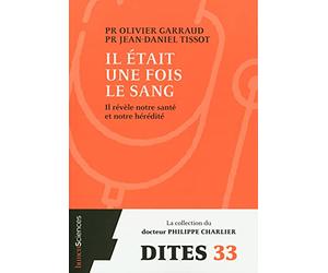 Il était une fois le sang: Il révèle notre hérédité et notre santé