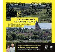 Il était une fois le Tour de France en Beaujolais, Lyonnais et Bourgogne