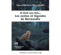 Il était une fois... Les contes et légendes de Normandie: Grands Caractères 18 - en coédition avec Zinédi Editions