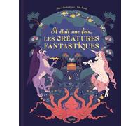 Il était une fois... les créatures fantastiques - Thibault Guichon - Fleurus - cartonné - Contes et légendes jeunesse