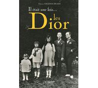 Il était une fois... les Dior - Fabienne Ekizian-Dessis - Orep - broché - Monographie