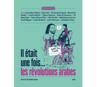 Il était une fois... les révolutions arabes - Collectif - Seuil - broché - Essai