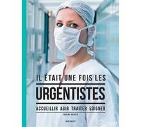 Il était une fois les urgentistes - Maxime Martin - Marabout - broché - Guide