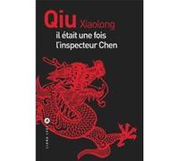 Il était une fois l'inspecteur Chen - Qiu Xiaolong - Liana levi - broché - Roman