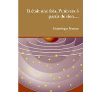 Il était une fois, l'univers à partir de rien....