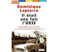 Il Était Une Fois L'urss : Le Fantastique Raid Automobile De Deux Jeunes Couples Français Sur Les Routes Interdites Du Pays Des Soviets