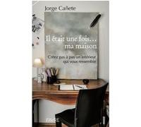 Il était une fois...ma maison Jorge Canete (Auteur)