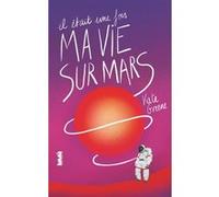 Il était une fois ma vie sur Mars Kate Green (Auteur), Anouk Tomas (Traduction)