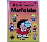 Il était une fois Mafalda: Toute l'histoire de la création de Mafalda