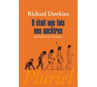 Il était une fois nos ancêtres Une histoire de l'évolution - Richard Dawkins - Hachette Pluriel Reference - Poche - Etude