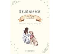 Il était une fois notre histoire: Un carnet à compléter - Parce que chaque chien change une vie