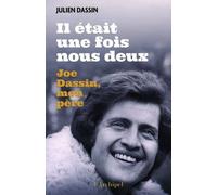 Il était une fois nous deux - Joe Dassin, mon père