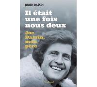 Il était une fois nous deux - Joe Dassin, mon père
