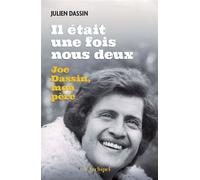 Il était une fois nous deux - Joe Dassin, mon père - Julien Dassin - Archipel Eds De L' - broché - Monographie