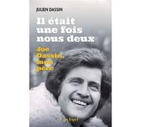Il était une fois nous deux - Joe Dassin, mon père Julien Dassin (Auteur)