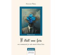 Il était une fois: ou comment je suis mort deux fois