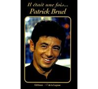 Il était une fois ... Patrick Bruel