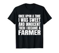 Il était Une Fois Que j'étais Gentille, Puis Je suis devenue fermière T-Shirt