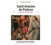 Il Était Une Fois Saint Antoine De Padoue - Le Semeur De Miracles