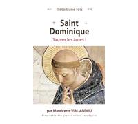 Il était une fois saint Dominique. SAUVER LES AMES