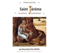 Il était une fois Saint Jérôme. Le solitaire de Bethléem