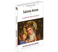 Il était une fois -- sainte Anne La grand-mère de Jésus - Mauricette Vial-Andru - Saint-Jude Eds - broché - Document jeunesse dès 9 ans