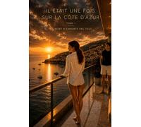 Il était une fois sur la Côte d'Azur: Tome 1 - La mort n'emporte pas tout
