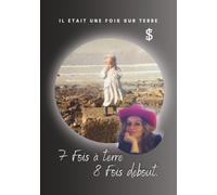il était une fois sur terre: 7 Fois à terre, 8 fois debout.