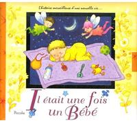 Il Était Une Fois Un Bébé - L'histoire Merveilleuse D'une Nouvelle Vie