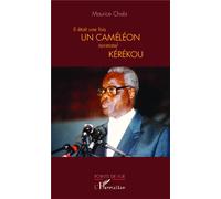 Il était une fois un caméléon nommé Kérékou - Maurice Chabi - L'harmattan - broché - Essai