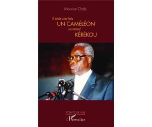 Il était une fois un caméléon nommé Kérékou - Maurice Chabi - L'harmattan - broché - Essai