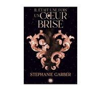 Il Était Une Fois Un Coeur Brisé (E-Book) - Tome 01
