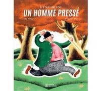 Il était une fois un homme pressé Donatien Mary (Illustration), Eric Pintus (Auteur)