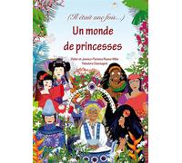 Il était une fois... Un Monde de princesses - Reuss-Nliba, Chastag - A Vol D'oiseaux - broché - Contes et légendes jeunesse