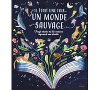 Emily Hawkins – Il était une fois un monde sauvage – Traduit par Laurence Gravier – Cartonné