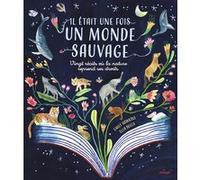 Emily Hawkins – Il était une fois un monde sauvage – Traduit par Laurence Gravier – Cartonné