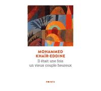 Il était une fois un vieux couple heureux - Mohammed Khair-Eddine - Points - Poche - Roman
