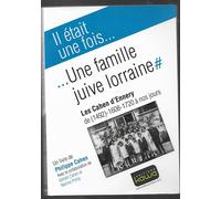 Il Était Une Fois Une Famille Juive Lorraine - Les Cahen D'ennery De 1492 À Nos Jours