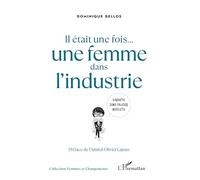Il était une fois... une femme dans l'industrie