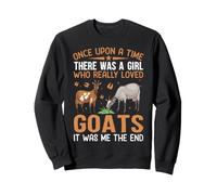 Il était Une Fois Une Fille Qui aimait Vraiment Les chèvres Sweatshirt