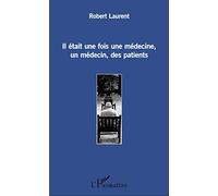 Il était une fois une médecine, un médecin, des patients