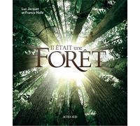 Il était une forêt - Luc Jacquet - Actes sud - broché - Beau livre