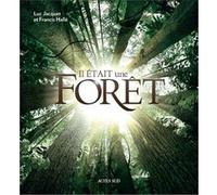 Il était une forêt Luc Jacquet (Auteur), Association wild touch (Auteur), Francis Hallé (Auteur)