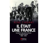 Il était une France, 1870-1970 René Cagnat (Auteur)