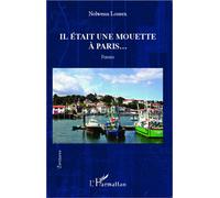 Il était une mouette à Paris... Roman - Nolwenn Lourex - L'harmattan - broché - Roman