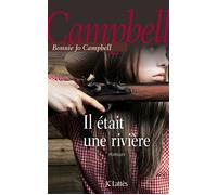 Il était une rivière - Bonnie Jo Campbell - Lattes - broché - Roman