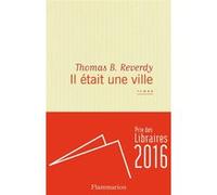 Thomas B. Reverdy – Il était une ville – Roman – Broché