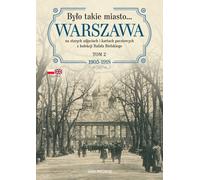 Il existait une telle ville... Varsovie tome 2 - Rafał Bielski (Literatur, Geschichte auf Polnisch)