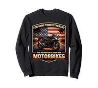 Il Existe Une thérapie pour Le Reste, il Existe des Motos de Rue aux États-Unis Sweatshirt